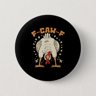 Funny F-Caw-F Chicken F-Caw-F Chicken Vintage Grap 6 Cm Round Badge
