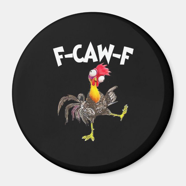 Funny F-Caw-F Chicken FCAWF Chicken Magnet (Front)