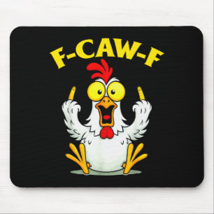 Funny F-caw-f Chicken Fcawf Chicken  Mouse Pad