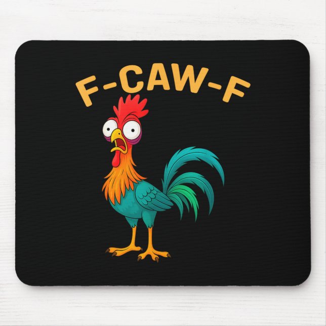Funny F-caw-f Chicken Fcawf Chicken  Mouse Pad (Front)