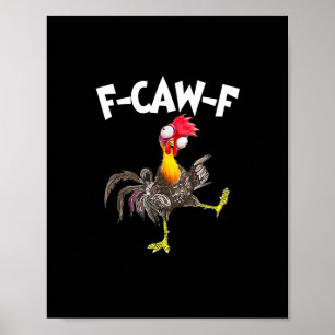 Funny F-Caw-F Chicken FCAWF Chicken Poster