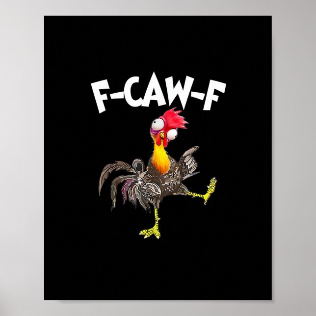 Funny F-Caw-F Chicken FCAWF Chicken Poster (Front)