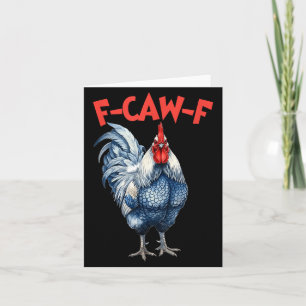 Funny f-caw-f chicken fcawf chicken rooster meme card