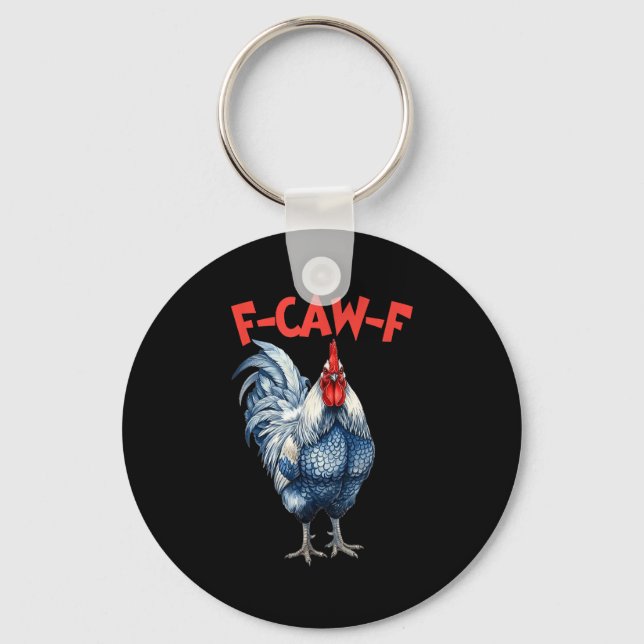 Funny f-caw-f chicken fcawf chicken rooster meme key ring (Front)