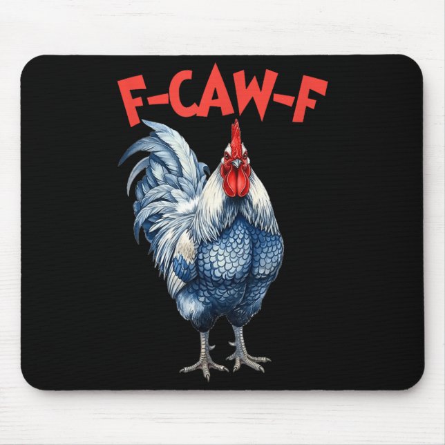 Funny f-caw-f chicken fcawf chicken rooster meme mouse pad (Front)