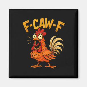 Funny F-caw-f Chicken Fcawf Humour Quote Rooster M Magnet