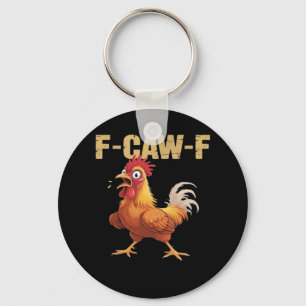 Funny F-Caw-F Chicken Funny Trendy Key Ring