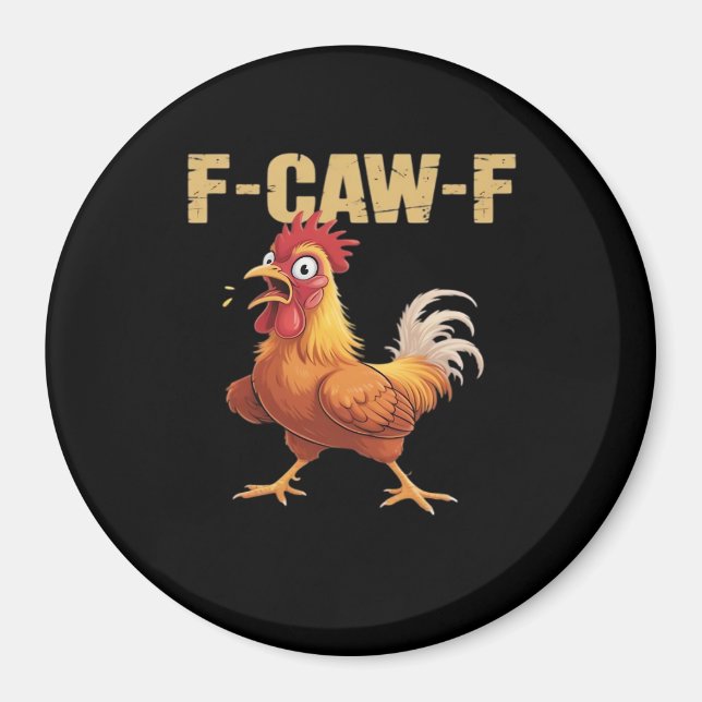 Funny F-Caw-F Chicken Funny Trendy Magnet (Front)