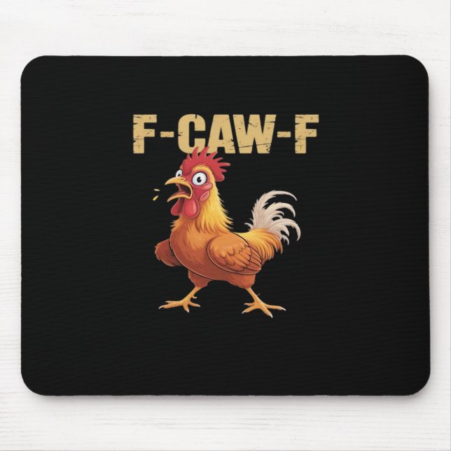 Funny F-Caw-F Chicken Funny Trendy Mouse Pad (Front)