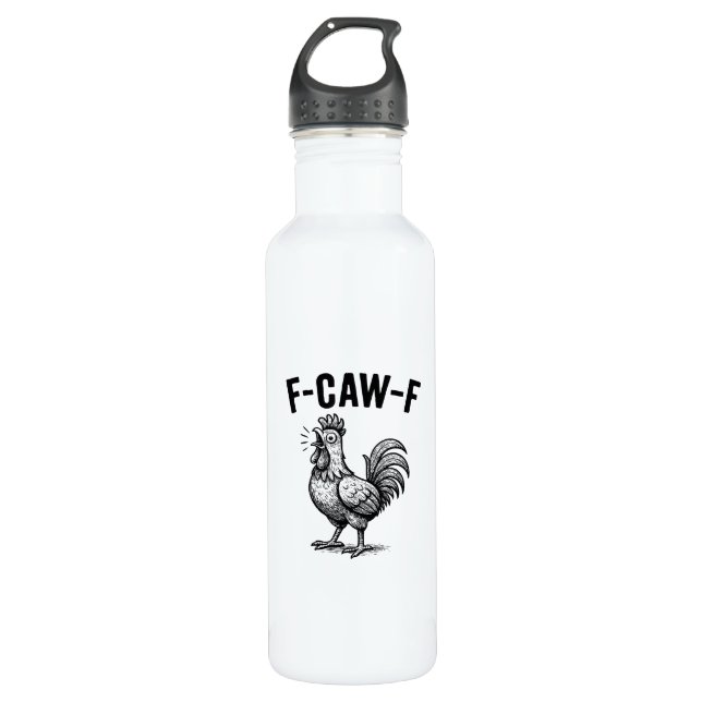 Funny F-Caw-F Chicken Graphic Sarcastic Bird 710 Ml Water Bottle (Front)