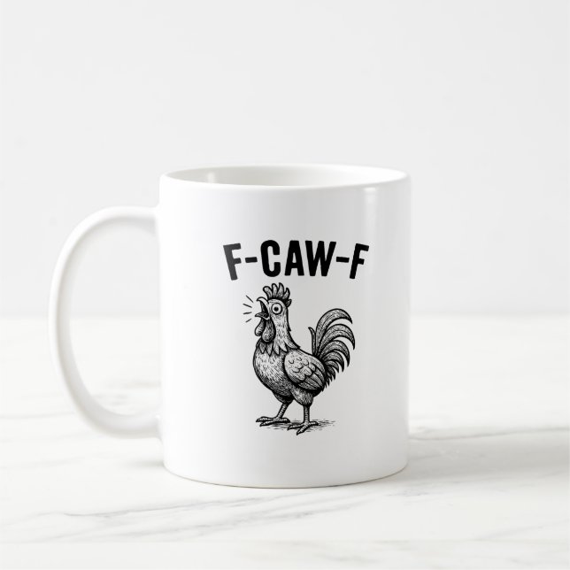 Funny F-Caw-F Chicken Graphic Sarcastic Bird Coffee Mug (Left)