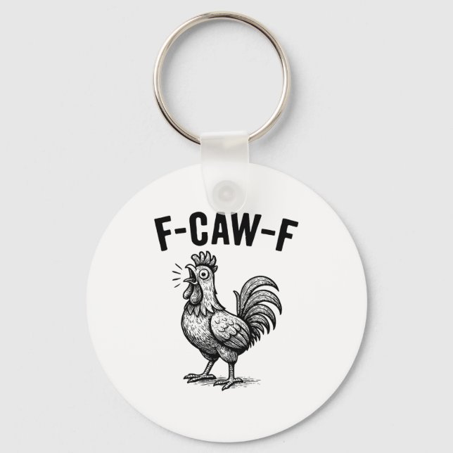 Funny F-caw-f Chicken Graphic Sarcastic Bird  Key Ring (Front)