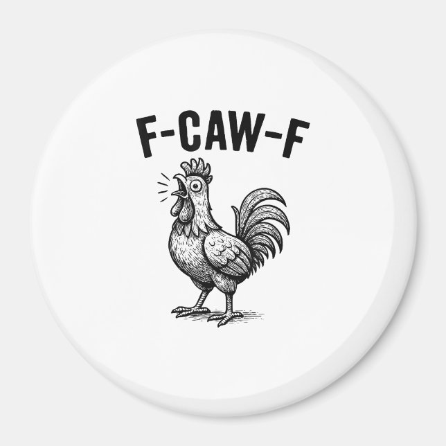 Funny F-Caw-F Chicken Graphic Sarcastic Bird Magnet (Front)