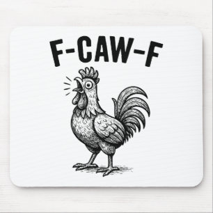 Funny F-caw-f Chicken Graphic Sarcastic Bird Mouse Pad