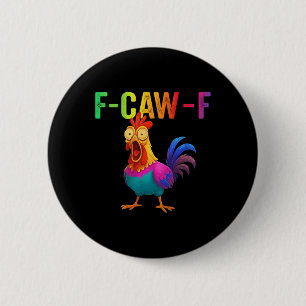 Funny F-caw-f Chicken Graphic Sarcastic Colourful 6 Cm Round Badge