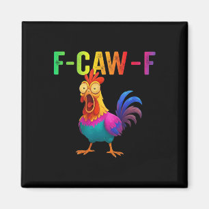 Funny F-caw-f Chicken Graphic Sarcastic Colourful Magnet