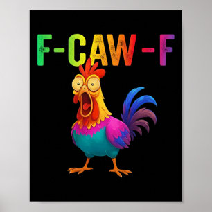 Funny F-caw-f Chicken Graphic Sarcastic Colourful  Poster