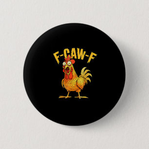 Funny F-Caw-F Chicken – Hilarious Crow Graphic Hum 6 Cm Round Badge