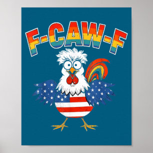 Funny F Caw F Chicken Humor Poster