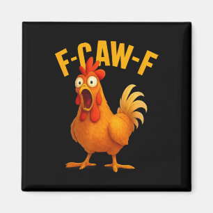 Funny F-caw-f Chicken Humour Farm Animal Tee  Magnet