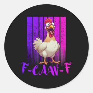 Funny F-caw-f Chicken Retro, Fcawf Chicken For Men Classic Round Sticker