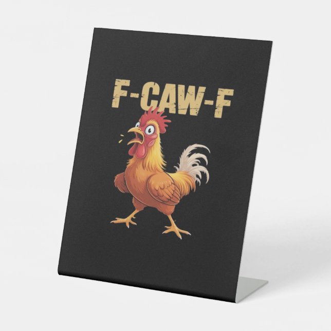 Funny F-Caw-F Chicken Retro Style Pedestal Sign (Front)