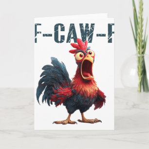 Funny F-caw-f Chicken Rooster Meme Humour F Caw F Card