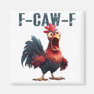 Funny F-caw-f Chicken Rooster Meme Humour F Caw F  Magnet