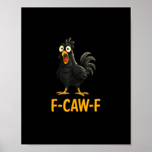 Funny F-Caw-F Chicken Shirts F-Caw-F Chicken Poster