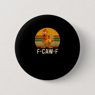 Funny F-Caw-F Chicken Shirts F-Caw-F Chicken Vinta 6 Cm Round Badge