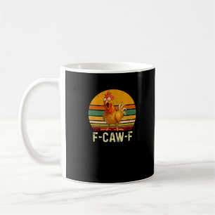 Funny F-Caw-F Chicken Shirts F-Caw-F Chicken Vinta Coffee Mug