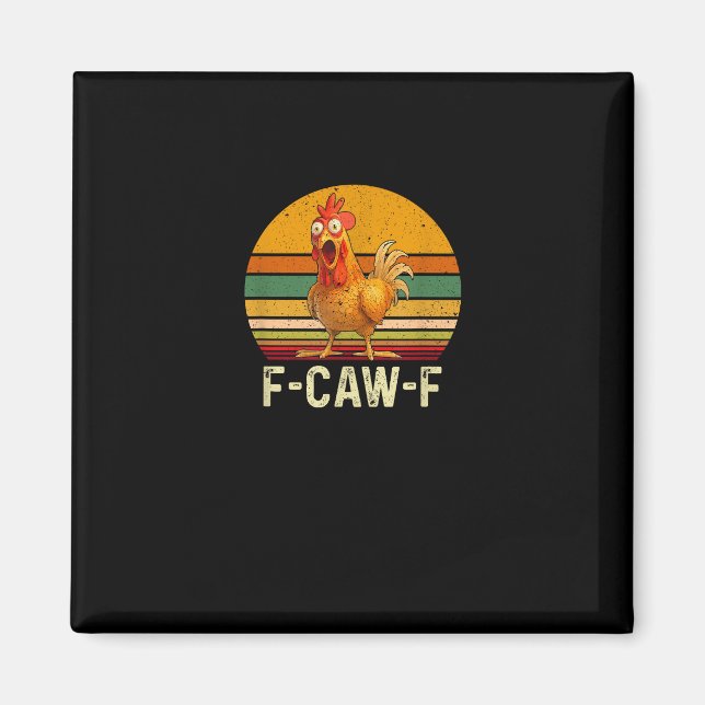 Funny F-Caw-F Chicken Shirts F-Caw-F Chicken Vinta Magnet (Front)