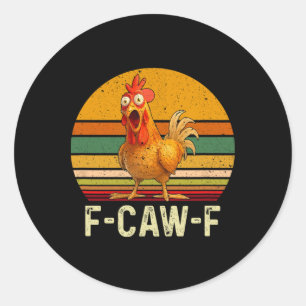 Funny F-caw-f Chicken Shirts, Fcawf Chicken Vintag Classic Round Sticker