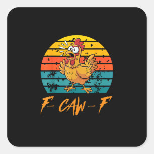 Funny F-Caw-F Chicken Shirts Sunset Vintage F-Caw- Square Sticker