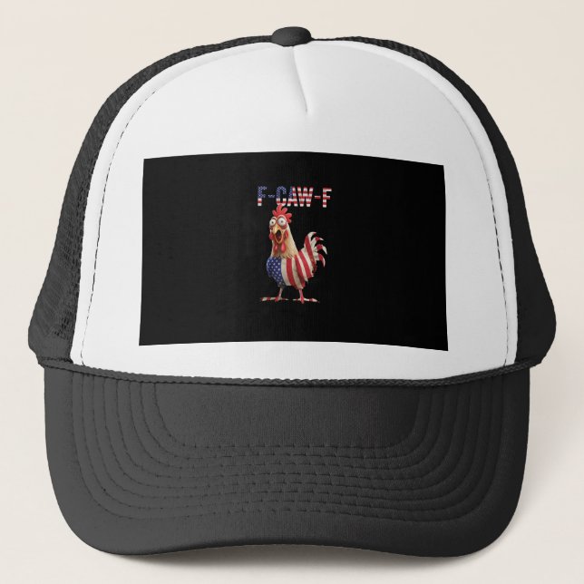 Funny F-Caw-F Chicken USA Flag F-Caw-F American Ch Trucker Hat (Front)