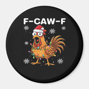 Funny F-Caw-F Christmas Chicken Classic Magnet