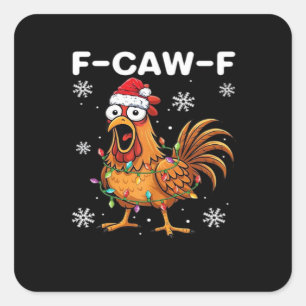 Funny F-Caw-F Christmas Chicken Classic Square Sticker