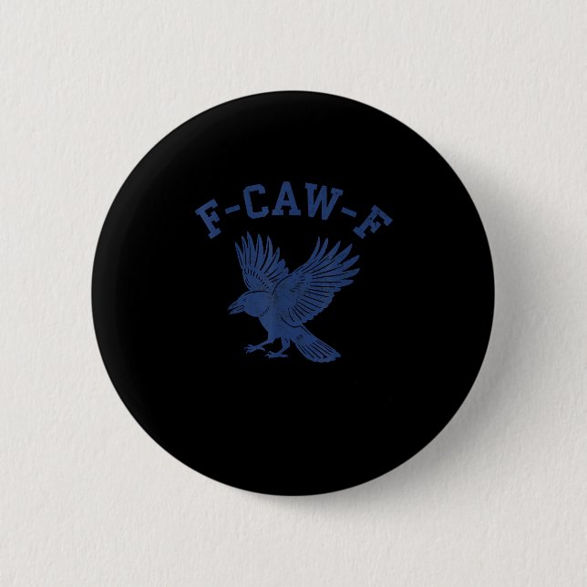Funny F-Caw-F Crow 6 Cm Round Badge (Front)