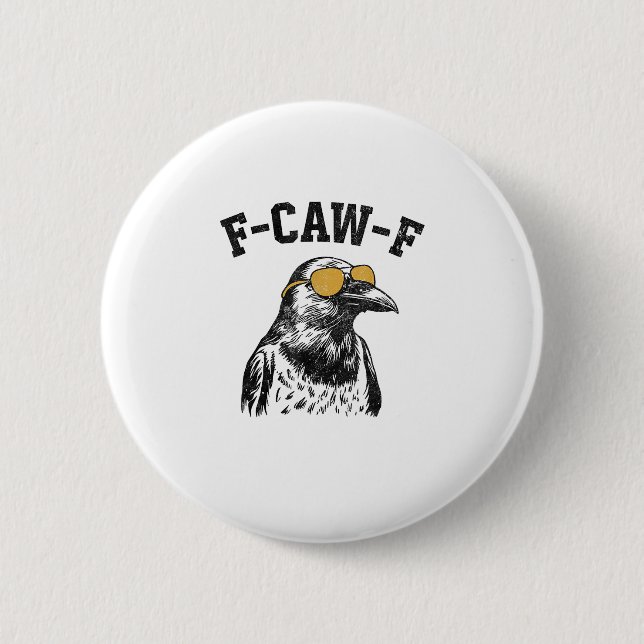 Funny F-Caw-F Crow 6 Cm Round Badge (Front)
