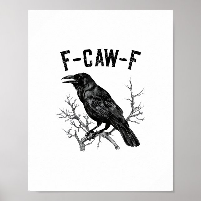 Funny F-Caw-F Crow Bird Raven Men Women Poster (Front)