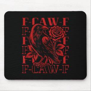 Funny F-caw-f Crow Black Crow, F-caw-f Black Bird  Mouse Pad
