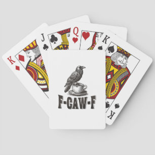 Funny F-Caw-F Crow Coffee Adult Humor  Playing Cards