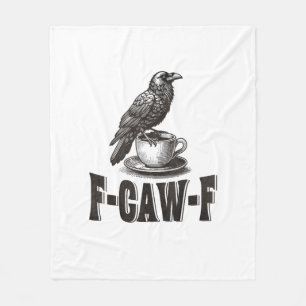 Funny F-Caw-F Crow Coffee Adult Humour Fleece Blanket
