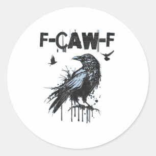 Funny F-Caw-F Crow Grunge Humor Graphic Classic Round Sticker