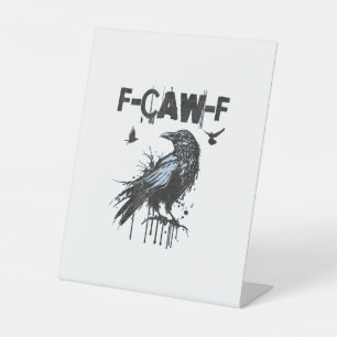 Funny F-Caw-F Crow Grunge Humor Graphic Pedestal Sign