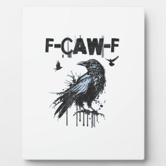 Funny F-Caw-F Crow Grunge Humor Graphic Plaque