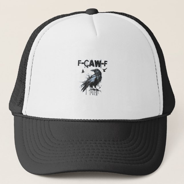 Funny F-Caw-F Crow Grunge Humor Graphic Trucker Hat (Front)