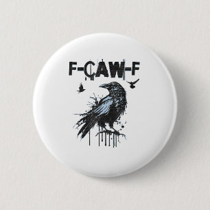 Funny F-Caw-F Crow Grunge Humour Graphic 6 Cm Round Badge