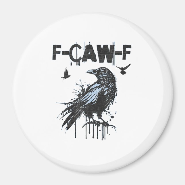 Funny F-Caw-F Crow Grunge Humour Graphic Magnet (Front)