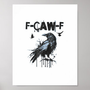 Funny F-Caw-F Crow Grunge Humour Graphic Poster
